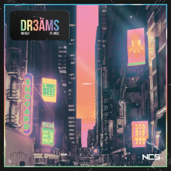 XØ Self - DR3ÄMS Ft. Arze